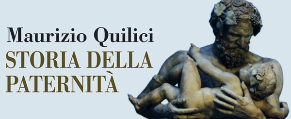 Maurizio Quilici Storia della paternità Dal pater familias al mammo Fazi Editore, 2010