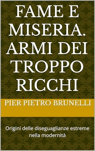 Copertina di Fame e miseria. Armi dei troppo ricchi